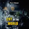 Alex C Morgan - Cry of the World - EP